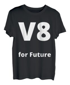 V8 for Future - lustiges Autoliebhaber Hubraum V8 Motor Auto T-Shirt