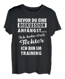 Vater und Töchter - Ich habe drei Töchter T-Shirt