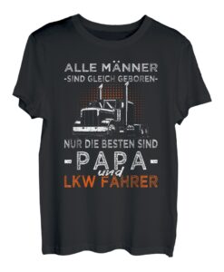 Vatertag | Echte Männer sind Papa und fahren LKW Fahrer T-Shirt