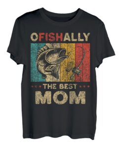 Vatertag Lustiges Angeln Ofishally The Best Mom T-Shirt