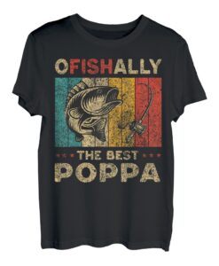 Vatertagsgeschenk Lustiges Angeln Ofishally The Best Poppa T-Shirt
