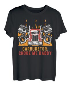 Vergaser Choke Me Daddy Mechaniker Erwachsene Humor Autoreparatur T-Shirt