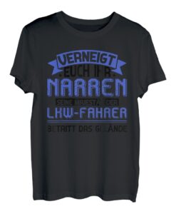 verneigt euch ihr narren seine majestät der lkw-fahrer T-Shirt