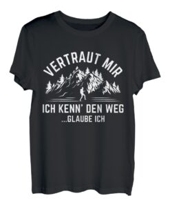 Vertraut mir ich kenn den Weg glaube ich Walking Pilgern T-Shirt