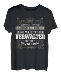 Verwalter Geschenk-Idee Lustiger Spruch Shirt