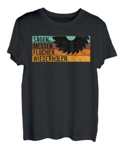 Vintage DIY Spruch, Sägen, Messfluch, Wiederholung T-Shirt