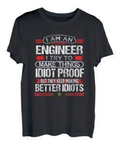 Vintage Geschenk I Make Things Idiot Proof I Am An Engineer T-Shirt