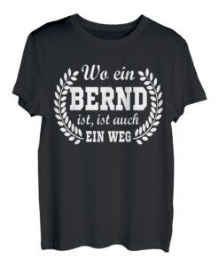 Vorname Bernd lustiger Spruch zum Geburtstag Bernd T-Shirt
