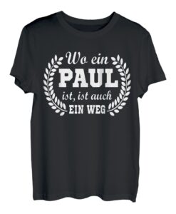 Vorname Paul lustiger Spruch zum Geburtstag Paul T-Shirt