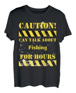 Vorsicht kann stundenlang über das Angeln sprechen T-Shirt