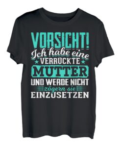 Vorsicht verrückte Mutter lustiger Spruch Mutter Mama T-Shirt