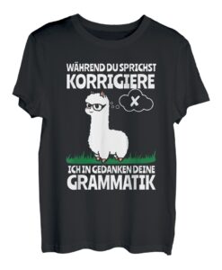 Während du sprichst korrigiere ich deine Grammatik T-Shirt