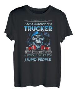 Walk Away I'm A Grumpy Old Trucker (auf der Rückseite) T-Shirt