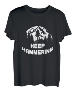 Wanderer & Bergsteiger Motivations Keep Hammering T-Shirt