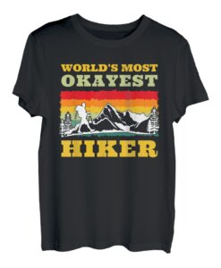 Wanderer World´s most Okayest Hiker Wandern Berge Bergfan T-Shirt
