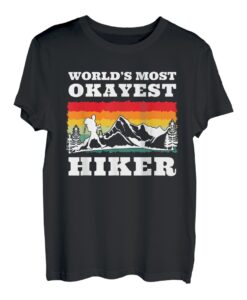 Wanderer World´s most Okayest Hiker Wandern Berge Bergfan T-Shirt