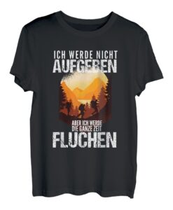 Wandern Berge Fluchen Spruch Bergsteiger Wanderer Geschenk T-Shirt