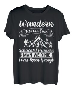 Wandern Ist Wie Eine Schachtel Pralinen Wanderer T-Shirt