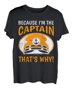 Weil ich der Kapitän bin Käptn Spruch Segler Bootsfahrer T-Shirt