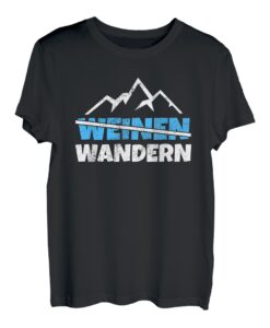 Weinen Wandern Bergwandern Bergsteigen Outdoor Wanderer T-Shirt
