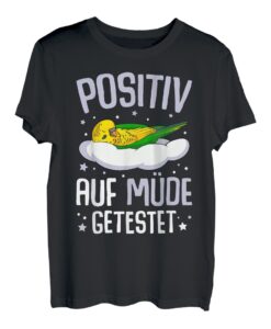 Wellensittich Positiv Auf Müde Getestet T-Shirt