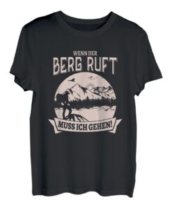 Wenn der Berg ruft muss ich gehen Nordic Walking Pilgern T-Shirt