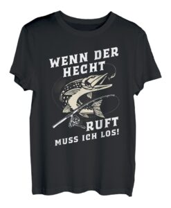 Wenn der Hecht ruft muss ich los Hecht Mann Carp Fishing T-Shirt