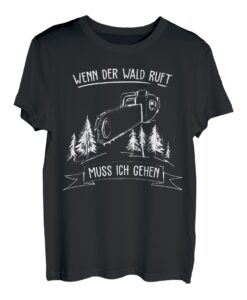 Wenn Der Wald Ruft Muss Ich Gehen Kettensäge Holz T-Shirt T-Shirt