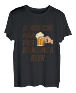 Wenn du das lesen kannst, bring mir einen Biertee T-Shirt