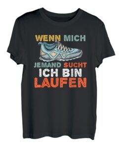 Wenn mich jemand sucht bin mal laufen lustiges Jogger T-Shirt