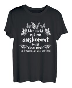 Wer mit mir nicht auskommt | Lustige Sprüche Sarkasmus T-Shirt