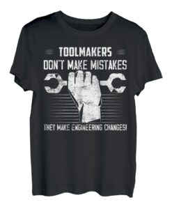 Werkzeughersteller machen keine Fehler CNC-Betreiber T-Shirt