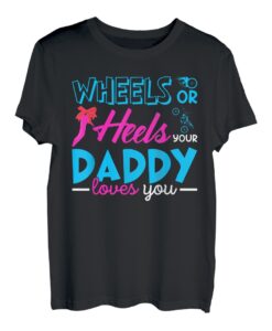 Wheels or Heels: Dein Vater liebt dich, Enthüllung des Geschlechts des Babys T-Shirt