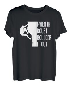 When In Doubt Boulder It Ou Kletterer Bouldern T-Shirt