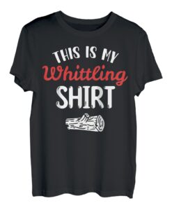 Whittling - Wood Craft - Holz Whittling - Holzschnitzerei Handwerk T-Shirt