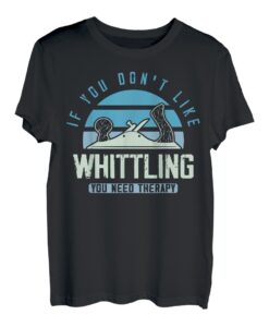 Whittling - Wood Craft - Holz Whittling - Holzschnitzerei Handwerk T-Shirt
