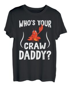 Who's Your Craw Daddy Crawfish Boil Funny Cajun Men T-Shirt