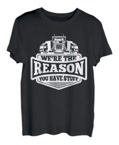 Wir sind der Grund, warum du Sachen hast, lustige Trucking-Liebhaber T-Shirt