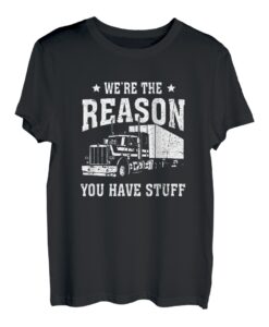 Wir sind der Grund, warum du Sachen hast Lustiger Trucker-Fahrer T-Shirt