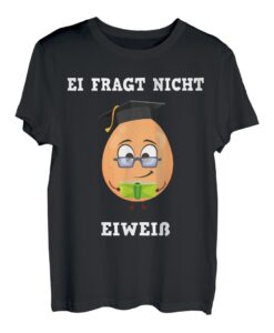 Witziges Ei fragt nicht Schule Kinder Lehrer Professor Uni T-Shirt