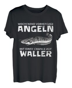 Wochenend Vorhersage Angeln Chance Auf Waller T-Shirt