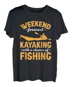 Wochenendvorhersage Kajakfahren mit einer Chance auf Angelkajaker T-Shirt