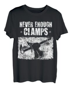 Woodworker T-Shirt - Es gibt nie genug Klammern T-Shirt