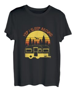 Yep I Sleeping Around RV Campery Camping Natur T-Shirt