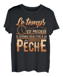 Zeit ist wertvoll, ich sollte bereits beim Angeln sein T-Shirt