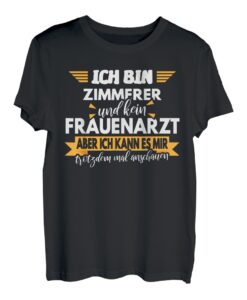 Zimmerer Geschenk, Lustiger Spruch, Herren, Zimmermann T-Shirt
