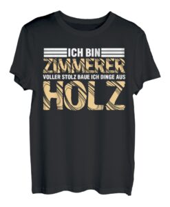 Zimmerer Holz Spruch Zimmermann T-Shirt
