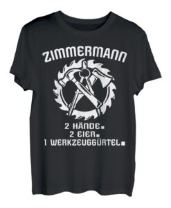 Zimmerer Job Schreiner Zimmermeister Zimmermann T-Shirt