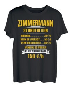 Zimmermann Holz Säge Geschenk Stundenlohn T-Shirt