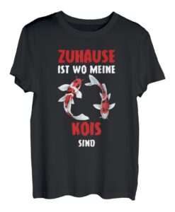 Zuhause ist wo meine Kois sind Japan Koi Karpfen Gartenteich T-Shirt